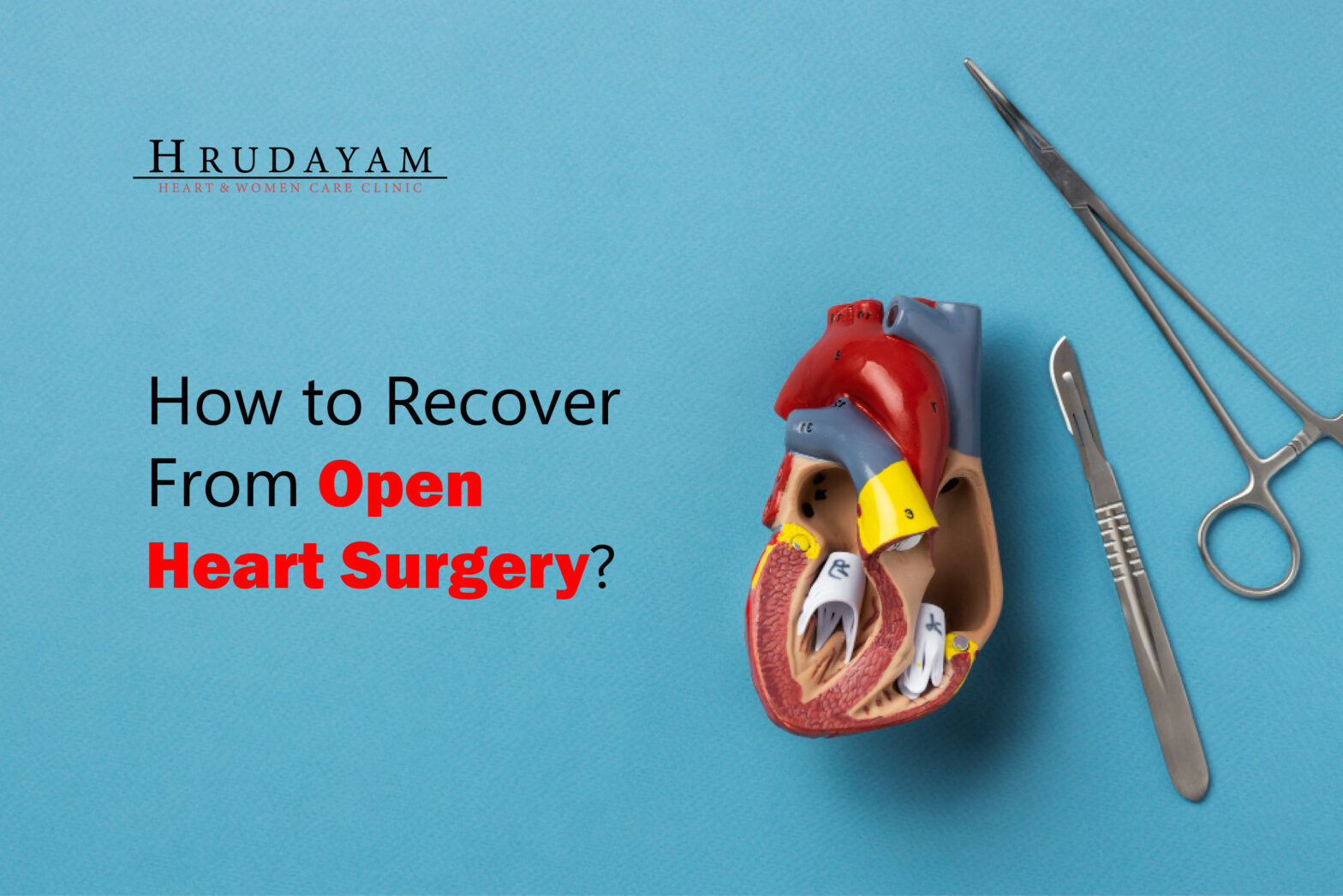 How to Recover From Open Heart Surgery?